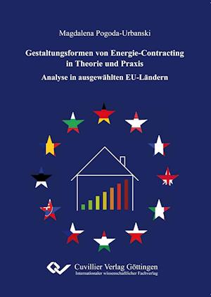 Cover for Magdalena Pogoda-Urbanski · Gestaltungsformen von Energie-Contracting in Theorie und Praxis. Analyse in ausgewählten EU-Ländern (Paperback Book) (2013)