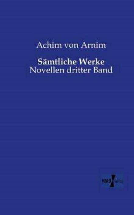 Cover for Achim Von Arnim · Samtliche Werke: Novellen dritter Band (Taschenbuch) [German edition] (2019)