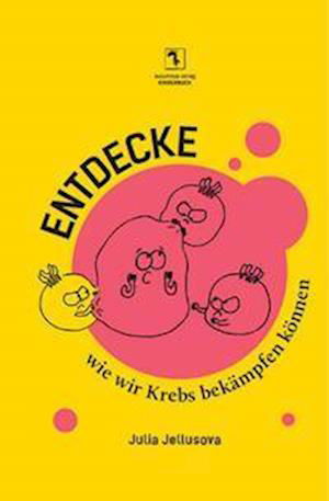 Entdecke, wie wir Krebs bekämpfen können - Julia Jellusova - Books - Autumnus Verlag - 9783964480675 - March 7, 2023