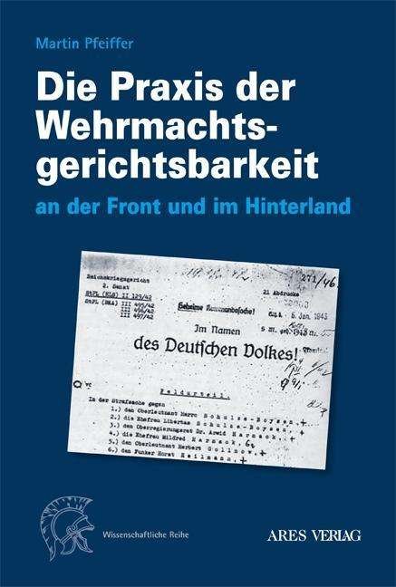Cover for Pfeiffer · Die Praxis der Wehrmachtsgeric (Bog)