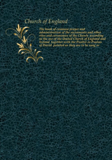 Cover for The book of common prayer: and administration of the sacraments and other rites and ceremonies of the Church (Paperback Book) (2011)