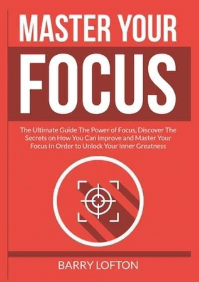 Cover for Barry Lofton · Master Your Focus (Paperback Book) (2020)
