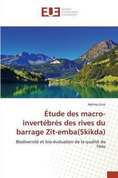 Cover for Grini Halima · Etude Des Macro-invertebres Des Rives Du Barrage Zit-emba (Skikda) (Paperback Book) (2018)