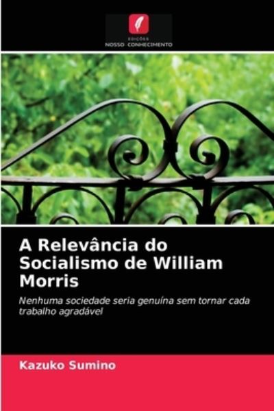 Cover for Kazuko Sumino · A Relevancia do Socialismo de William Morris (Paperback Book) (2021)