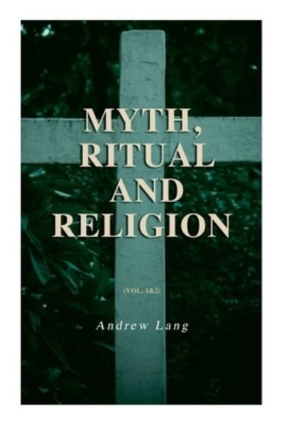 Cover for Andrew Lang · Myth, Ritual and Religion (Vol. 1&amp;2) (Pocketbok) (2020)