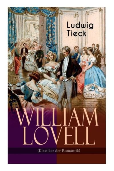 Cover for Ludwig Tieck · William Lovell (Klassiker der Romantik) (Paperback Book) (2018)