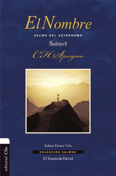 El Nombre: Salmo del astronomo. Salmo 8 - Coleccion Salmos - Spurgeon Charles H. Spurgeon - Books - CLIE - 9788416845675 - February 27, 2018