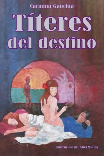 Cover for Carmina Gauchia · Titeres Del Destino (Paperback Book) [Spanish edition] (2014)