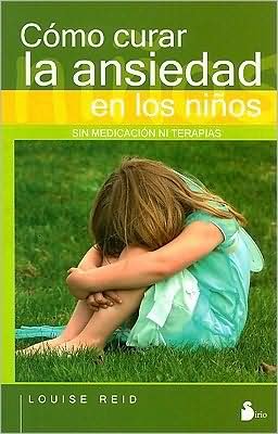 Cover for Louise · Como Curar La Ansiedad en Los Niños (Taschenbuch) [Spanish, Tra edition] (2007)
