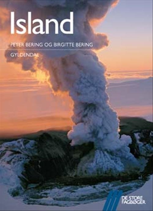Cover for Peter Bering; Birgitte Bering · De store fagbøger; De store fagbøger. Lande og geografi: Island (Bog) [1. udgave] (2008)