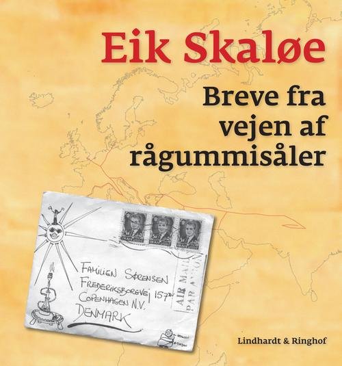 Cover for Eik Skaløe · Breve fra vejen af rågummisåler (Indbundet Bog) [1. udgave] [Indbundet] (2013)
