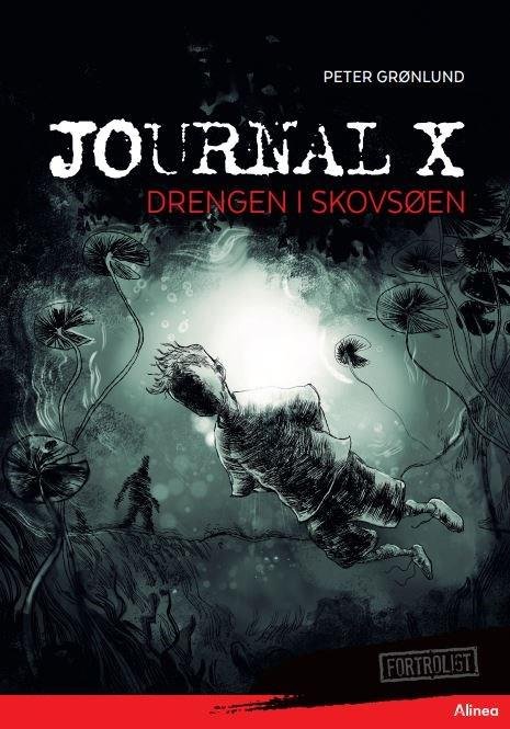 Læseklub: Journal X - Drengen i skovsøen, Rød Læseklub - Peter Grønlund - Livros - Alinea - 9788723563675 - 15 de outubro de 2022