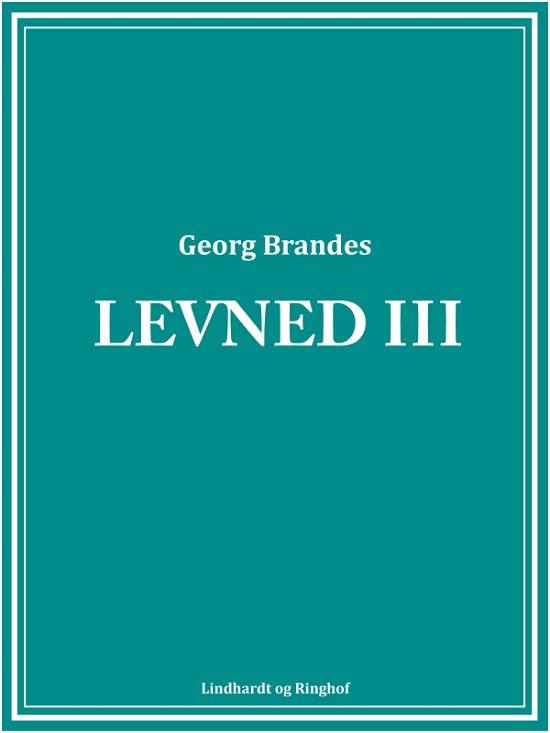 Cover for Georg Brandes · Levned: Levned III (Sewn Spine Book) [1. wydanie] (2019)