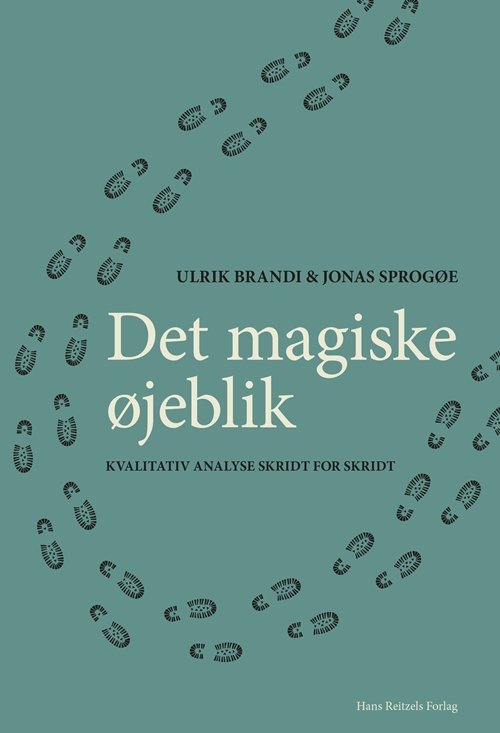 Det magiske øjeblik - kvalitativ analyse skridt for skridt - Jonas Sprogøe; Ulrik Brandi - Libros - Gyldendal - 9788741268675 - 11 de junio de 2019