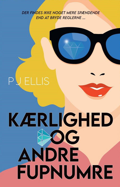 P. J. Ellis · Kærlighed og andre fupnumre (Taschenbuch) [1. Ausgabe] (2023)