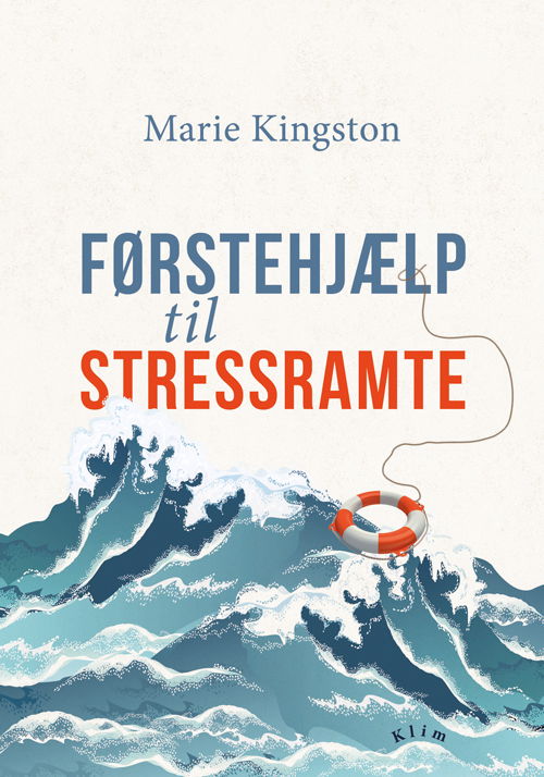 Førstehjælp til stressramte - Marie Kingston - Books - Klim - 9788772044675 - January 17, 2020