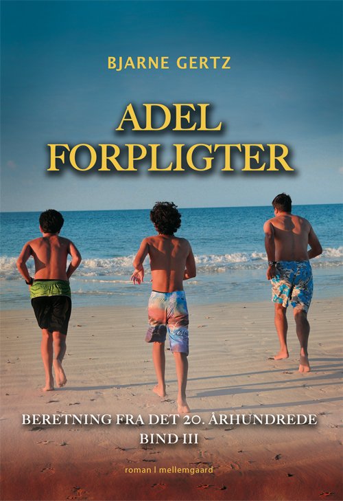 Beretning fra det 20. århundrede bind III: Adel forpligter - Bjarne Gertz - Books - Forlaget mellemgaard - 9788772370675 - November 16, 2020