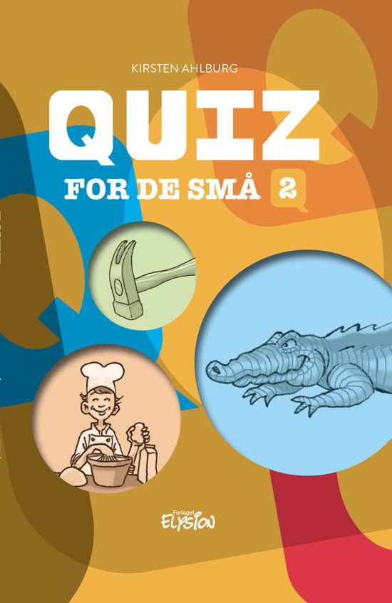 Cover for Kirsten Ahlburg · Quiz for de små: Quiz for de små 2 (Hardcover Book) [1er édition] (2021)