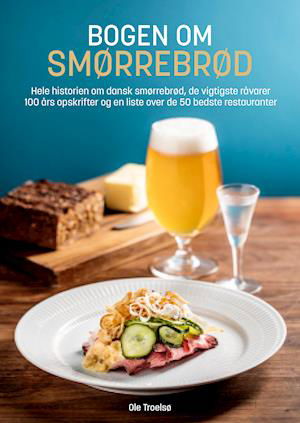 Cover for Ole Troelsø · Bogen om smørrebrød (Bound Book) [1st edition] (2020)