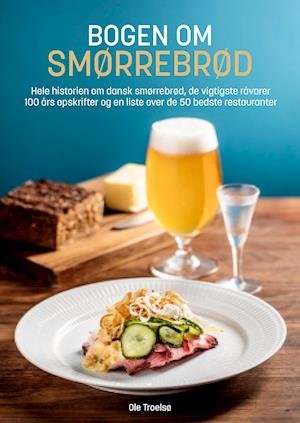 Cover for Ole Troelsø · Bogen om smørrebrød (Inbunden Bok) [1:a utgåva] (2020)