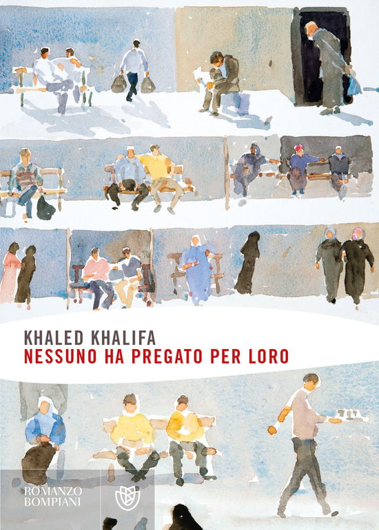 Cover for Khaled Khalifa · Nessuno Ha Pregato Per Loro (Book)