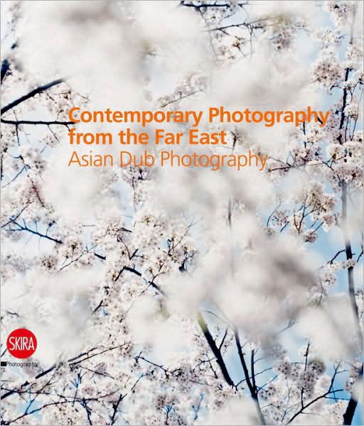 Cover for Francesca Lazzarini · Contemporary Photography from the Far East: Asian Dub Photography (Hardcover bog) (2009)