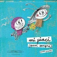 Cover for Anna Llenas · Mi Piaci (Quasi Sempre). Ediz. A Colori (Buch)