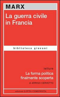 La Guerra Civile In Francia-La Forma Politica Finalmente Scoperta - Karl Marx - Books -  - 9788886176675 - 