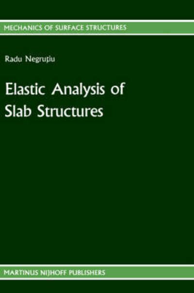 Radu Negrutiu · Elastic Analysis of Slab Structures - Mechanics of Surface Structure (Hardcover Book) [1987 edition] (1987)