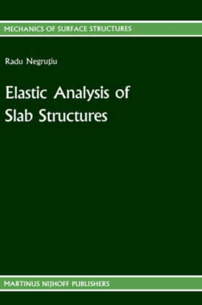 Radu Negrutiu · Elastic Analysis of Slab Structures - Mechanics of Surface Structure (Hardcover Book) [1987 edition] (1987)