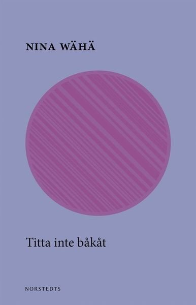 Cover for Nina Wähä · Titta inte bakåt! (Bog) (2019)