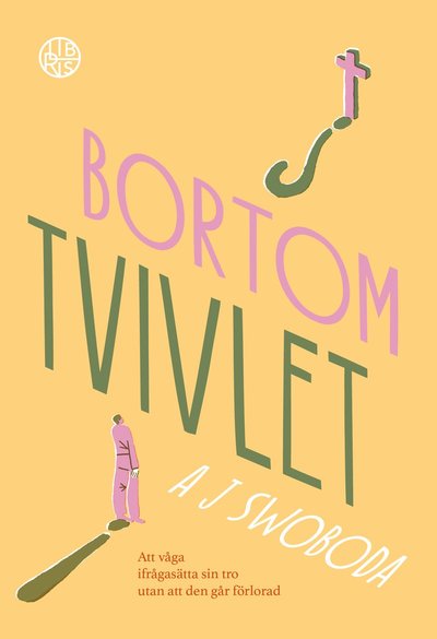 Cover for A J Swoboda · Bortom tvivlet : att våga ifrågasätta sin tro utan att den går förlorad (Paperback Book) (2022)