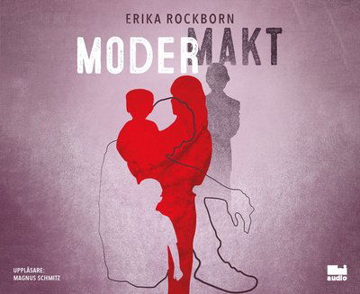 Cover for Erika Rockborn · Makttrilogin: Modermakt (Audiobook (CD)) (2019)