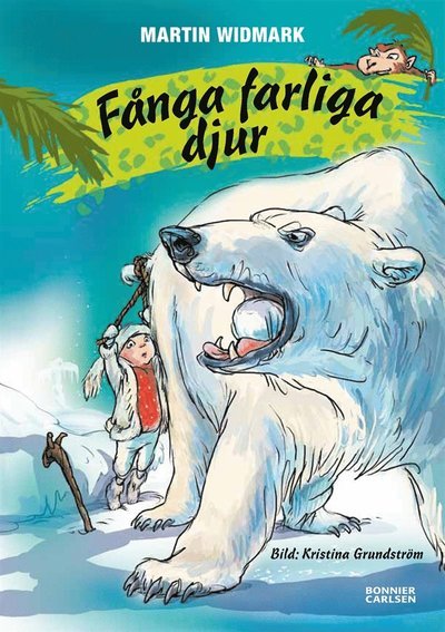 Fånga farliga djur - Martin Widmark - Books - Bonnier Carlsen - 9789178030675 - January 13, 2020