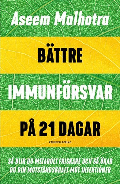 Cover for Aseem Malhotra · Bättre immunförsvar på 21 dagar : så blir du metabolt friskare och så ökar du din motståndskraft mot infektioner (Book) (2020)