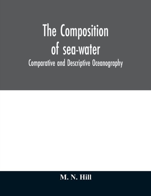 Cover for M N Hill · The Composition of sea-water (Paperback Book) (2020)