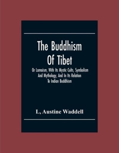 Cover for L Austine Waddell · The Buddhism Of Tibet (Paperback Book) (2020)