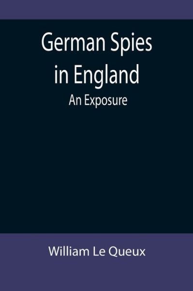 Cover for William Le Queux · German Spies in England (Pocketbok) (2022)