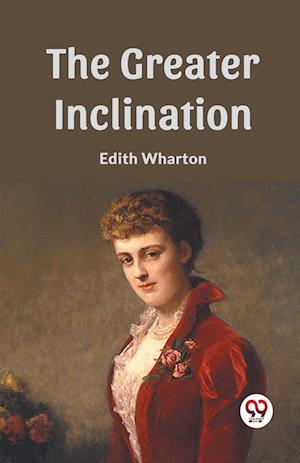 Cover for Edith Wharton · The Greater Inclination (Edition2023) (Taschenbuch) (2023)