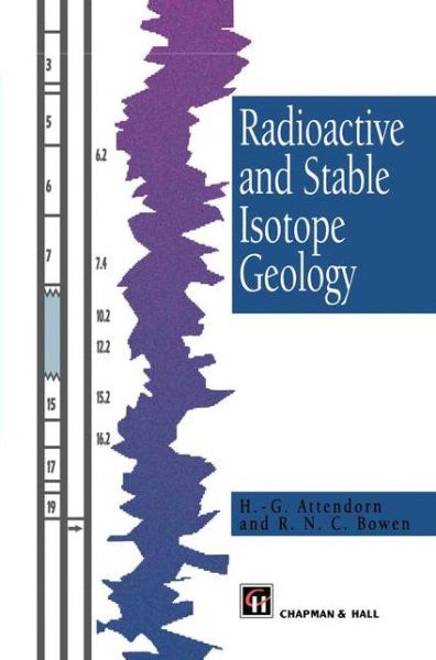 H.-G. Attendorn · Radioactive and Stable Isotope Geology (Paperback Book) [Softcover reprint of the original 1st ed. 1997 edition] (2012)