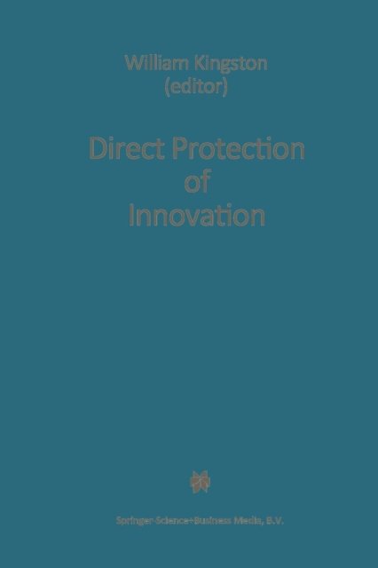 Cover for W Kingston · Direct Protection of Innovation (Paperback Book) [Softcover reprint of the original 1st ed. 1987 edition] (2013)