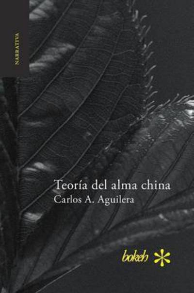 Cover for Carlos a Aguilera · Teoria del alma china (Paperback Bog) (2017)
