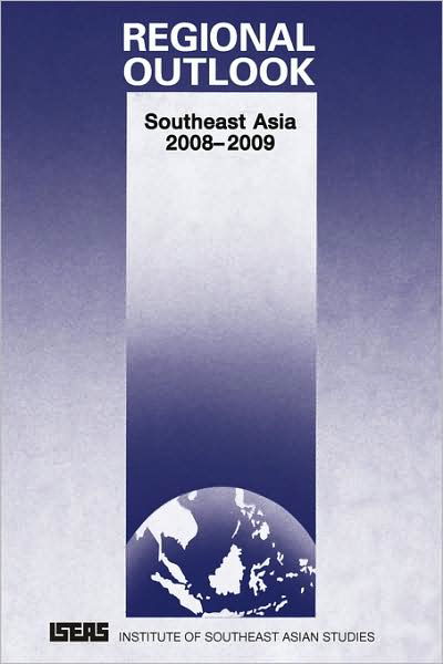 Regional Outlook: Southeast Asia 2008-2009 - Deepak Nair - Books - Institute of Southeast Asian Studies - 9789812307675 - February 29, 2008