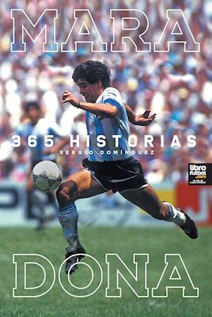Cover for Sergio Dario Dominguez · Maradona 365 Historias (Paperback Book) (2019)