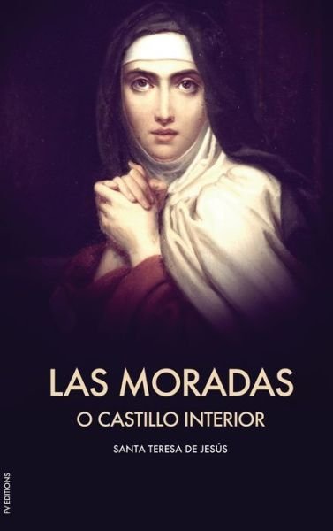 Cover for Santa Teresa de Jesus · Las Moradas o el Castillo interior (Letra Grande) (Innbunden bok) (2020)