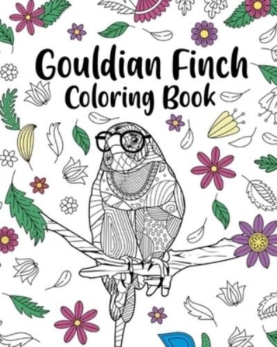Cover for PaperLand · Gouldian Finch Coloring Book: Zentangle Coloring Books for Adult, Floral Mandala Coloring Pages (Paperback Book) (2024)