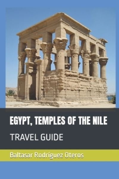 Cover for Baltasar Rodríguez Oteros · Egypt, Temples of the Nile (Bok) (2022)