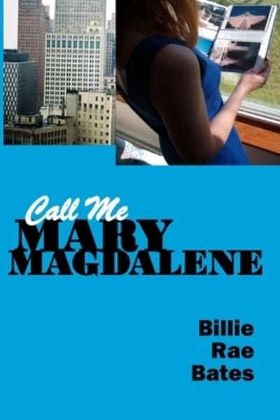 Cover for Billie Rae Bates · Call Me Mary Magdalene (Paperback Bog) (2006)