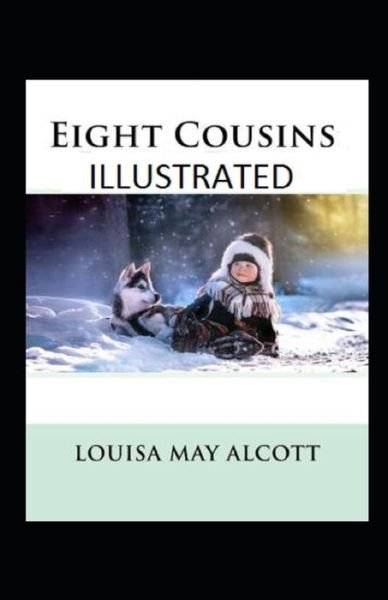 Cover for Louisa May Alcott · Eight Cousins Illustrated (Paperback Bog) (2022)