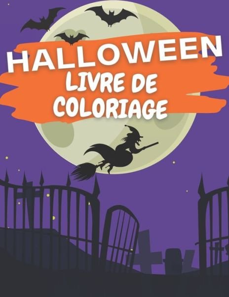 Cover for Pau Pau · Halloween Livre de Coloriage: Livre de Coloriage pour les Enfants 50 dessins citrouille vampire sorciere des morts-vivants esprit grand cadeau! (Taschenbuch) (2021)